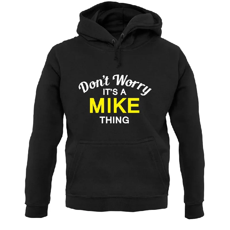 Don't Worry It's a MIKE Thing! Unisex Hoodie Hoodie with Distressed Vintage Worn