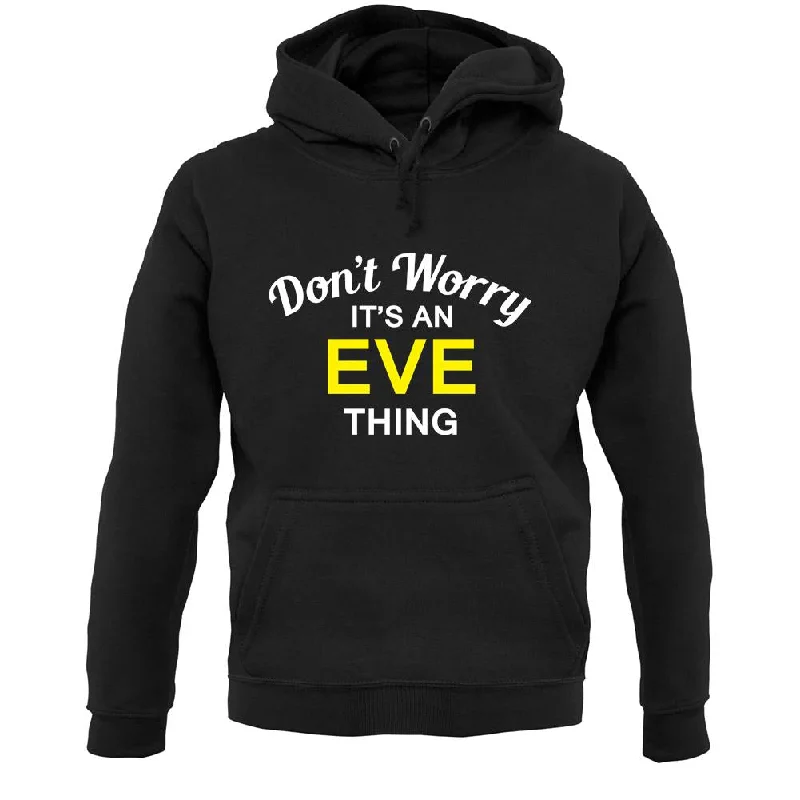 Don't Worry It's an EVE Thing! Unisex Hoodie Hoodie with Ribbed Hem Stretchable Secure Don't Worry It's an EVE Thing! Unisex Hoodie Hoodie with Ribbed Hem Stretchable Secure
