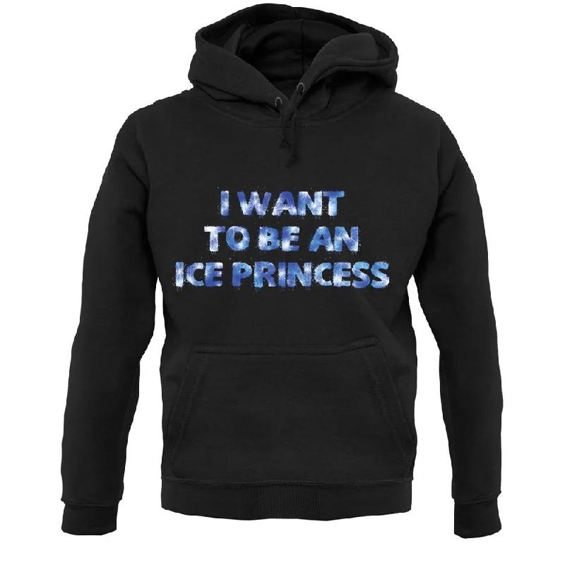 I Want To Be An Ice Princess Unisex Hoodie Hoodie with V-Neck Classic Versatile
