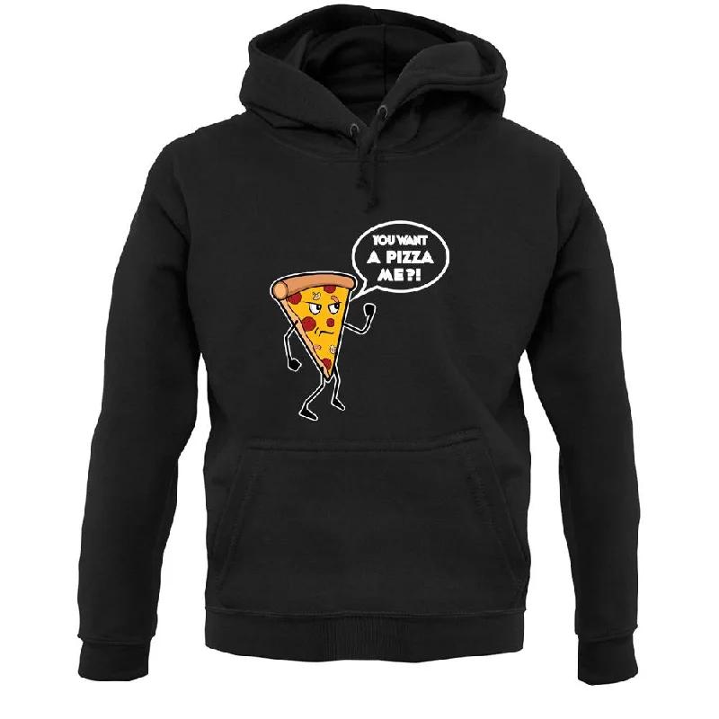 You Want A Pizza Me Unisex Hoodie Hoodie with High Neck Warm Protective